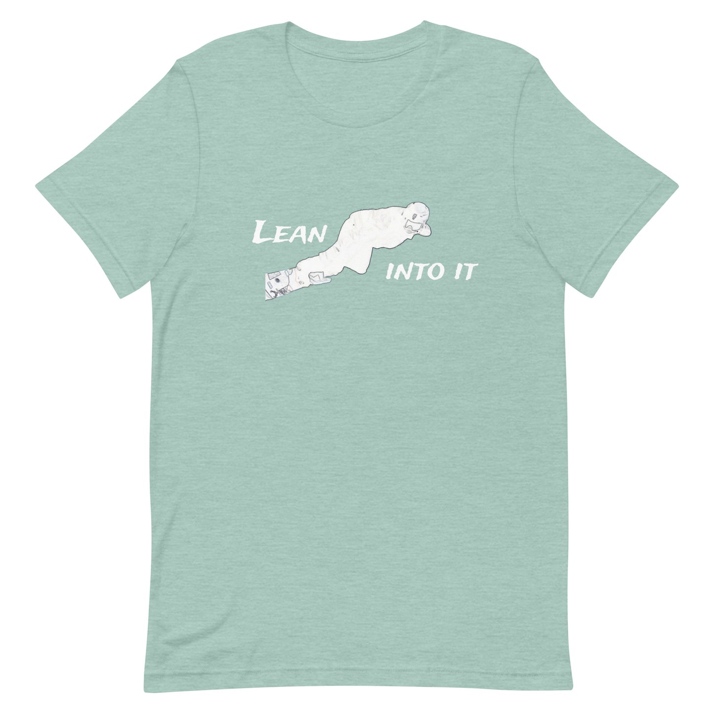 Lean Into It T-Shirt