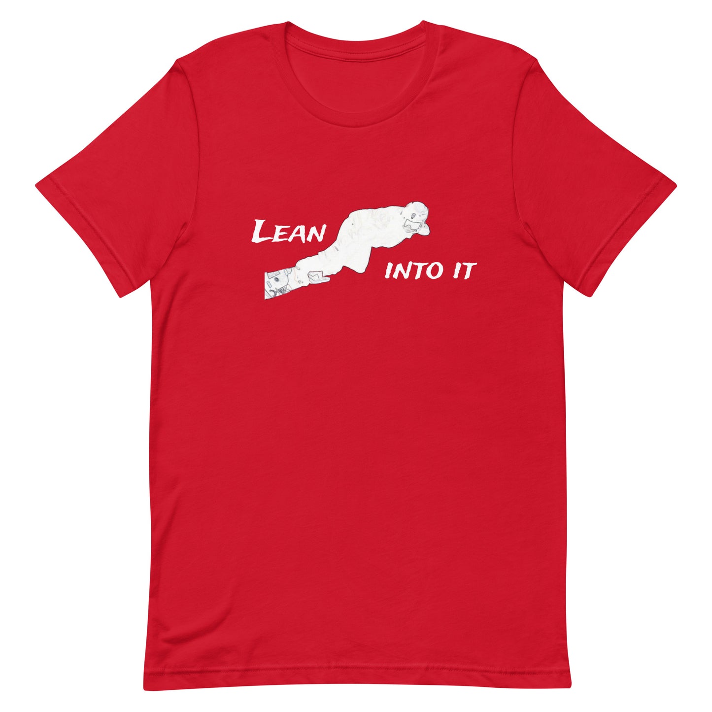 Lean Into It T-Shirt