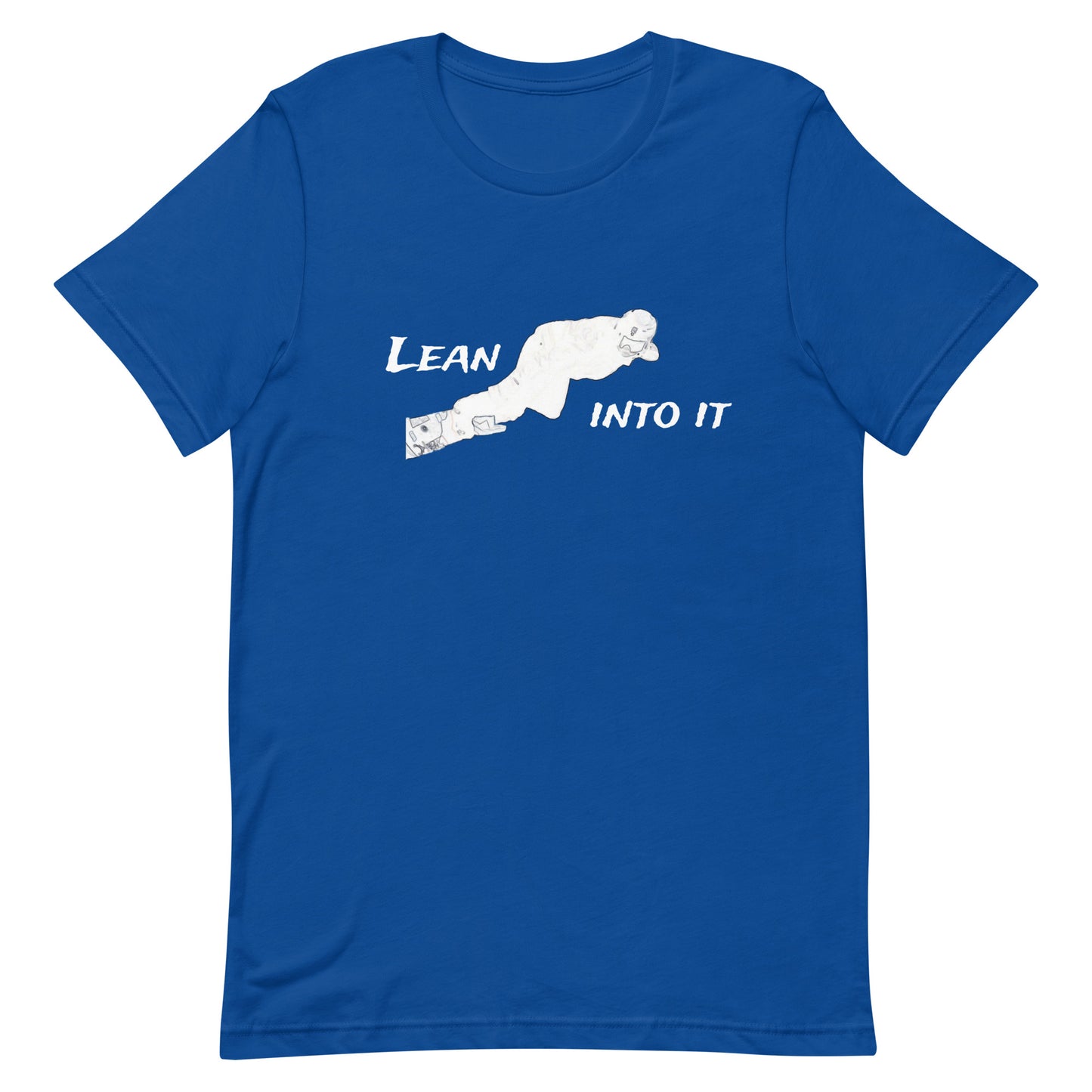 Lean Into It T-Shirt